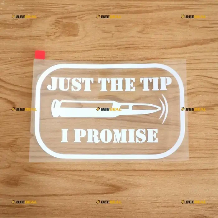 Bullet Just The Tip I Promise Gun Rifle Warning Sticker Decal Vinyl – White 6 Inches – No Background Die Cut For Car Boat Laptop Cup